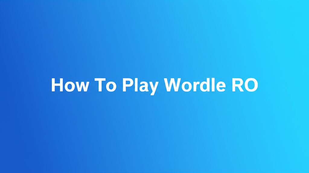 How To Play Wordle RO